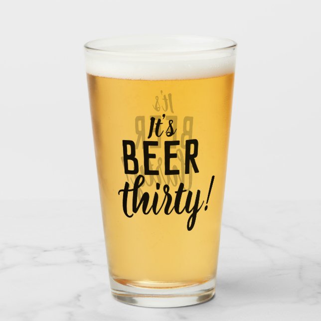 It's Beer Thirty Funny Drinking Beer Glass (Front Filled)