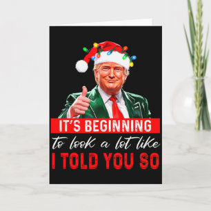 Its Beginning To Look A Lot Like I Told You So _1  Card