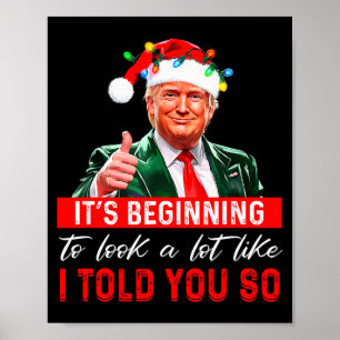 Its Beginning To Look A Lot Like I Told You So _1 Poster