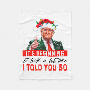 It's Beginning To Look A Lot Like I Told You So  Fleece Blanket