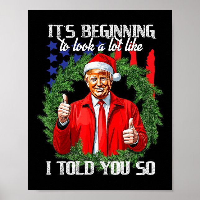 Its Beginning To Look A Lot Like I Told You So Tru Poster (Front)