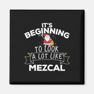 It's Beginning To Look A Lot Like Mezcal Funny Chr Magnet