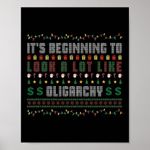 It's Beginning To Look A Lot Like Oligarchy Anti-t Poster