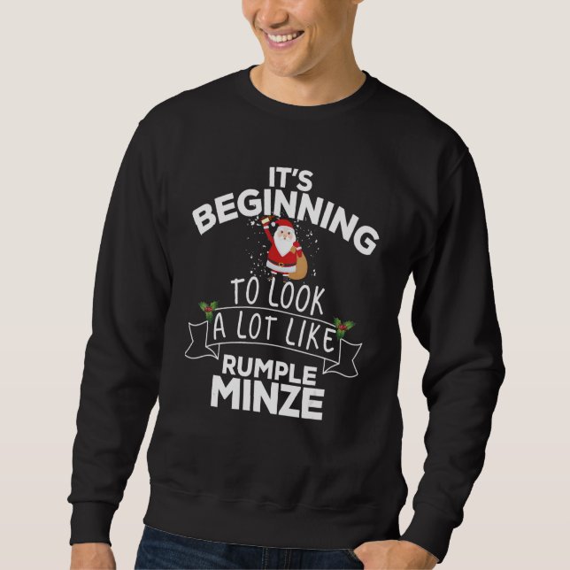 It's Beginning To Look A Lot Like Rumple Minze Chr Sweatshirt (Front)