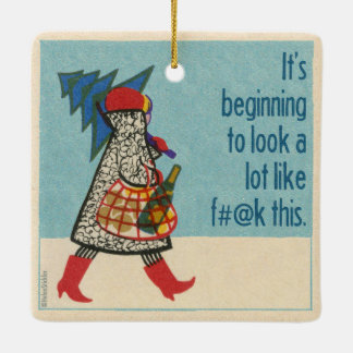 It's beginning to look lot like f#@k this censored ceramic ornament