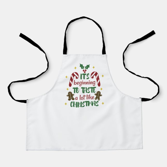 It's Beginning to Taste a Lot Like Christmas Apron (Front)