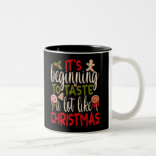 It's Beginning To Taste A Lot Like Christmas Two-Tone Coffee Mug