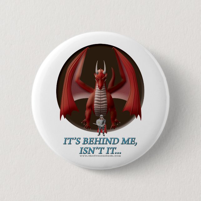 It's Behind Me 6 Cm Round Badge (Front)