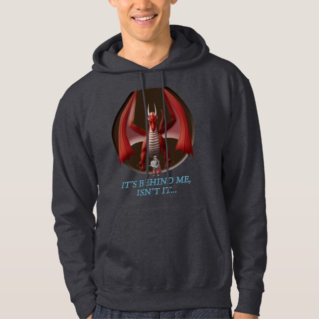 It's Behind Me Hoodie (Front)