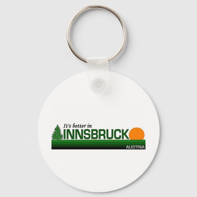Its Better in Innsbruck, Austria Key Ring (Front)