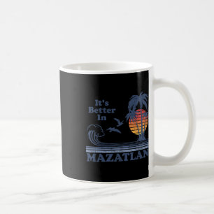 It's Better In Mazatlan Mexico Vintage Beach Retro Coffee Mug