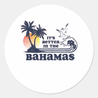 It's Better in The Bahamas Classic Round Sticker