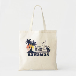 It's Better in The Bahamas Tote Bag