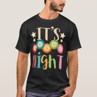 Its Bingo Night Bingo Player Gift Gambling Lottery T-Shirt