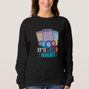 It's Bingo Night  Bingo Player Sweatshirt