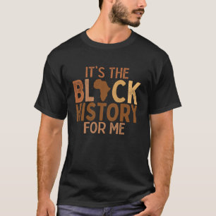 Its Black History For Me African Pride BHM Men Wom T-Shirt
