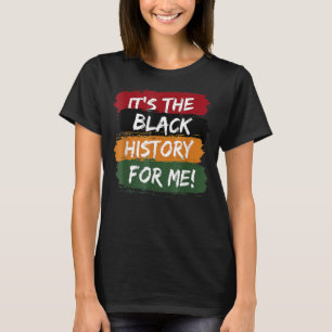 Its Black History For Me African Pride BHM Men Wom T-Shirt