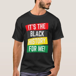 Its Black History For Me African Pride Bhm Men Wom T-Shirt