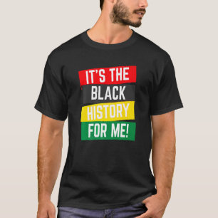 Its Black History For Me African Pride Bhm Men Wom T-Shirt