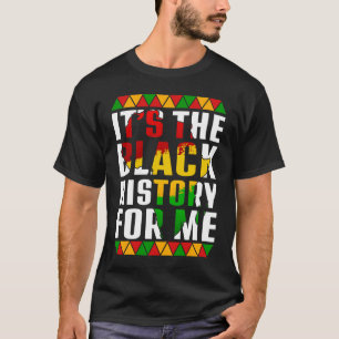 Its Black History For Me Afro African Pride BHM Me T-Shirt