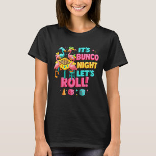 Its Bunco Night Let_s Roll Flamingo Bunco Dice Hum T-Shirt