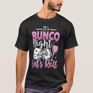 It's Bunco Night Let's Roll Funny Bunco Player Gam T-Shirt