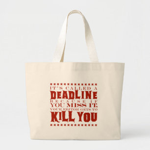 It's Called a Deadline Large Tote Bag