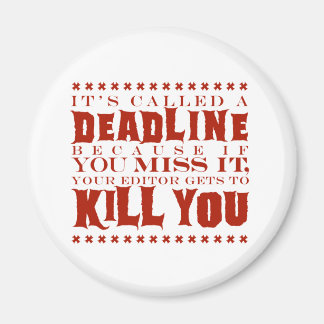 It's Called a Deadline Magnet