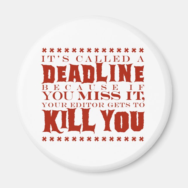 It's Called a Deadline Magnet (Front)