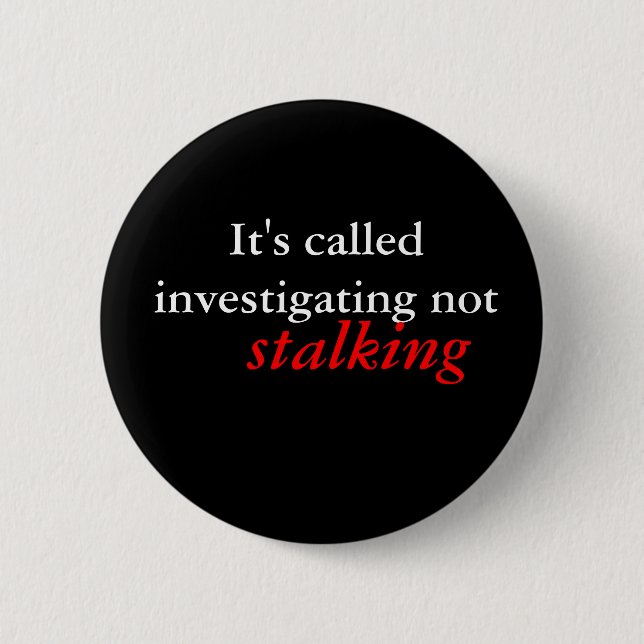 It's called investigating 6 cm round badge (Front)