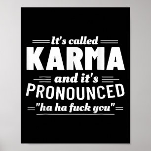 Its Called Karma Its Pronounced Ha Ha Fck You  Poster