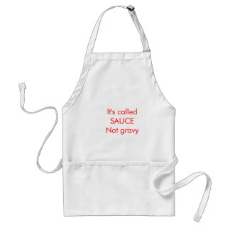 It's called SAUCE not gravy Standard Apron