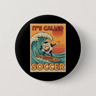 It's Called Soccer Funny Retro Ll Sports Fan Men W 6 Cm Round Badge