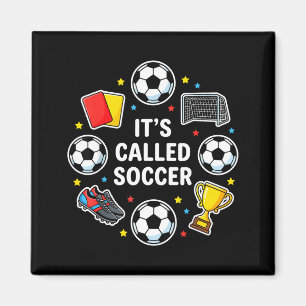 Its Called Soccer Funny Sticker Style Football Deb Magnet