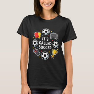 It's Called Soccer Funny Sticker Style Footll Dete T-Shirt