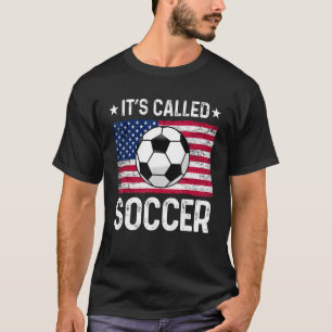 It's Called Soccer USA Flag Soccer Football T-Shirt