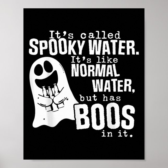 Its Called Spooky Water Its Like Normal Water But  Poster (Front)