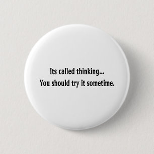 Its called thinking 6 cm round badge