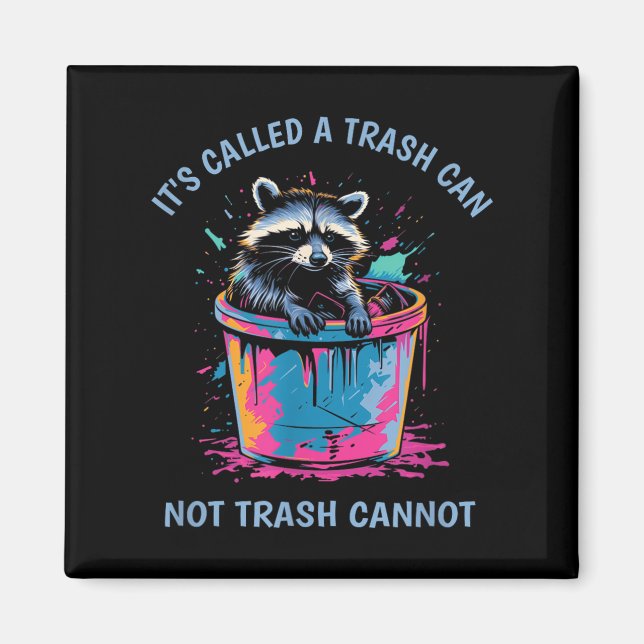 It's Called Trash Can Not Trash Cannot Funny Racco Magnet (Front)