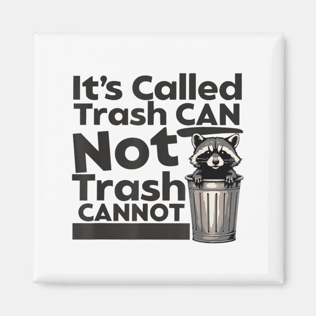 It's Called Trash Can Not Trash Cannot Motivationa Magnet (Front)