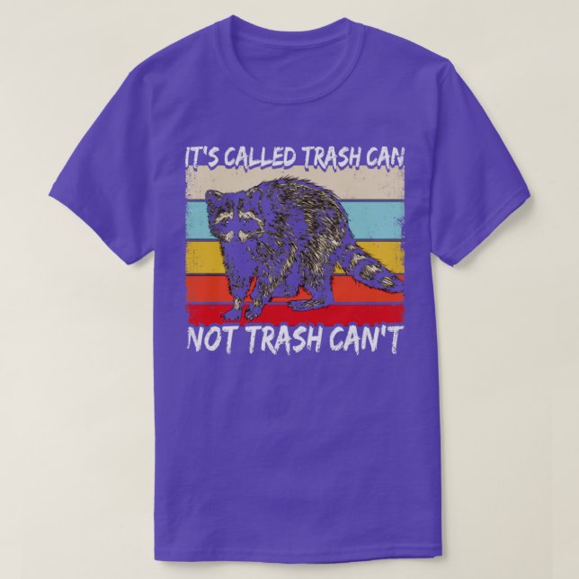 Its called trash can not trash Cant Funny Trash Pa T-Shirt (Design Front)