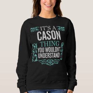 It's Cason Thing You Wouldn't Understand Funny Men Sweatshirt
