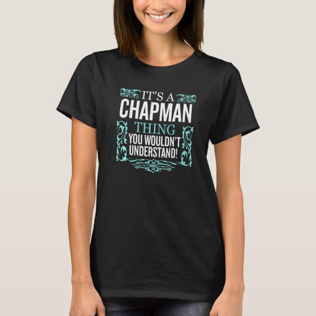 It's CHAPMAN Thing You Wouldn't Understand Funny M T-Shirt (Front)