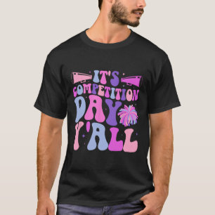 It's Cheer Competition Day Cheerleading Comp Day C T-Shirt