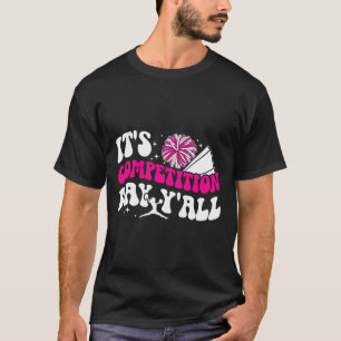 It's Cheer Competition Day Cheerleading Comp Day C T-Shirt