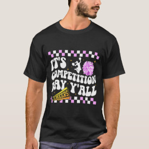 It's Cheer Competition Day Cheerleading Comp Day C T-Shirt