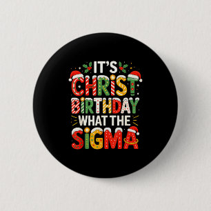 It's Christ Birthday Sigma Christian Christmas  6 Cm Round Badge