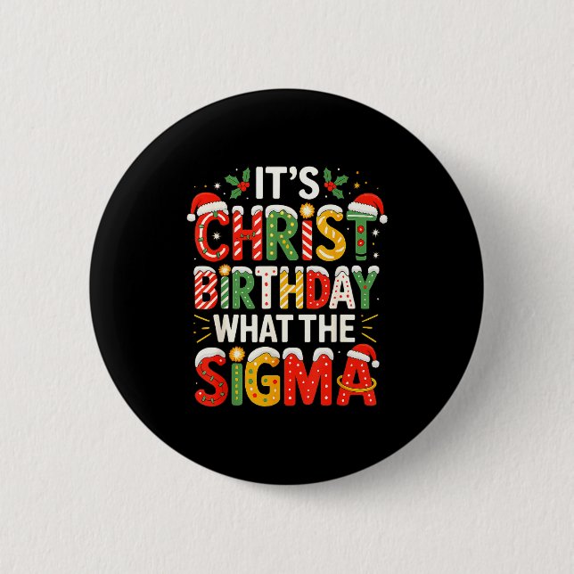 It's Christ Birthday Sigma Christian Christmas  6 Cm Round Badge (Front)