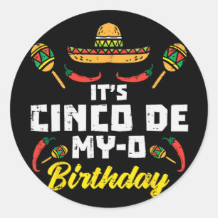 It's Cinco De My-o Birthday Born On Mexican Party Classic Round Sticker