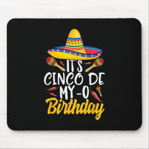 It's Cinco De My-o Birthday Cinco De Mayo Fiesta P Mouse Pad